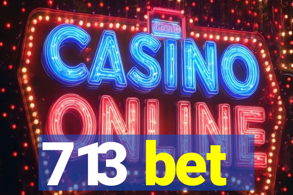 713 bet